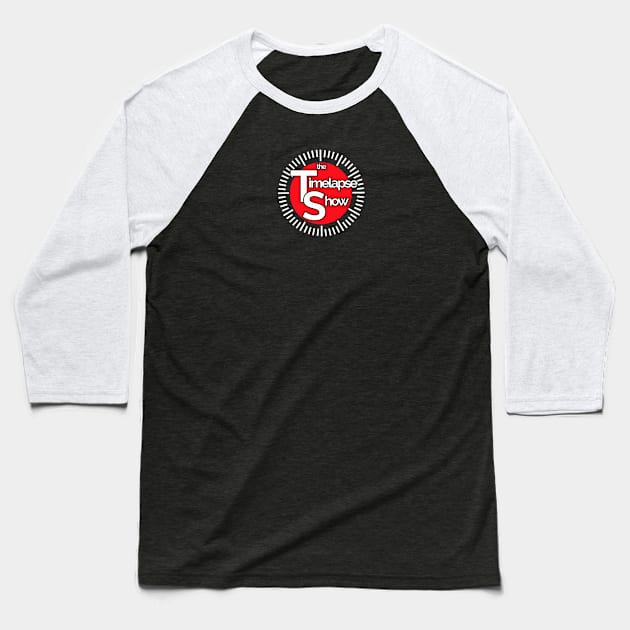 The Timelapse Show Baseball T-Shirt by MickeyShortsAndMore